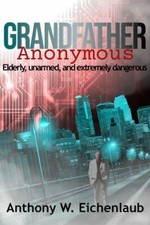 Grandfather Anonymous 9781950542208 by Eichenlaub, Anthony W