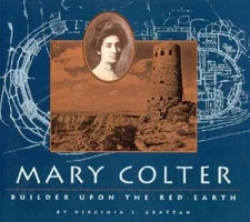 Mary Colter: Builder Upon the Red Earth (Grand Canyon Association) - GOOD