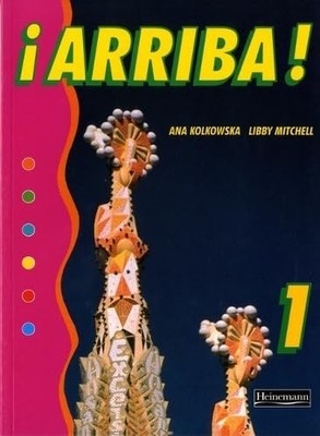 Arriba! 1 Pupil Book.: Pt. 1 (Arriba! for Key St by Kolkowska, Ms Ana 0435390112