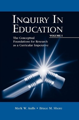 Inquiry in Education, Volume I - 9780805827422