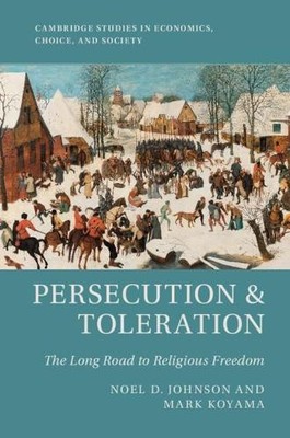 Persecution and Toleration by Noel D. Johnson, Mark Koyama - 9781108425025