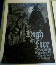 High On Fire Goatwhore 2006 Sacramento Silkscreen Poster Jared Connor 99/170