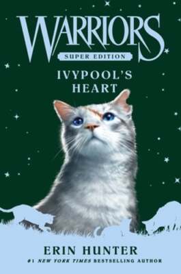 Warriors Super Edition: Ivypool's Heart by Erin Hunter: New