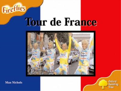 Oxford Reading Tree: Level 6: Fireflies: Tour De France, Nichols, Max, Used; Goo