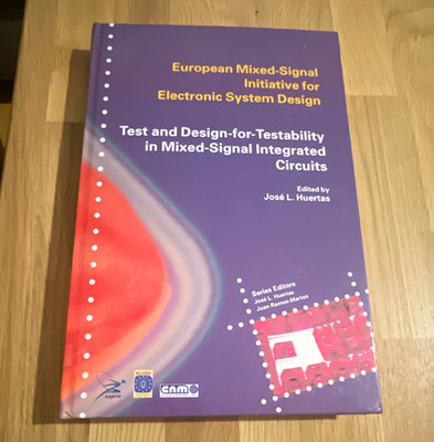Test and Design-for-Testability in Mixed-Signal Integrated Circuits, Huertas