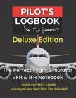 PILOT LOGBOOK FOR FLIGHT SIMMERS | Deluxe Edition The Perfect & Handy VFR IFR...