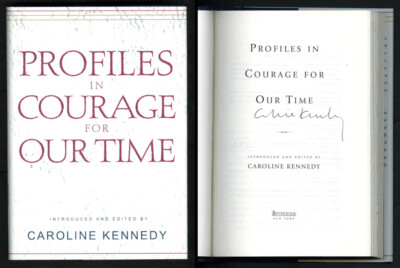 Caroline Kennedy SIGNED AUTOGRAPHED Profiles in Courage for Our Time HC 1st Ed