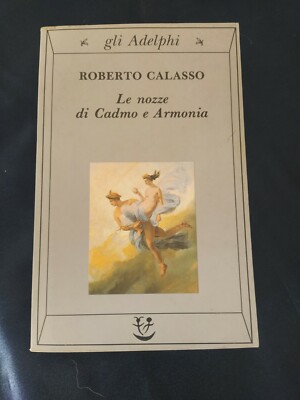 ROBERTO CALASSO LE ZZE DI CADMO E HARMONIA ADELPHI