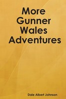 Dale Albert Johnson | More Gunner Wales Adventures | Taschenbuch | Englisch
