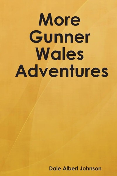 Dale Albert Johnson | More Gunner Wales Adventures | Taschenbuch | Englisch-image