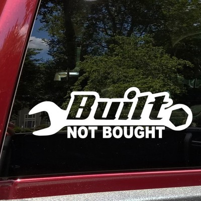 Built Not Bought Wrench Vinyl Decal Modified Car Culture Gearhead Sticker
