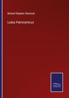 Ludus Patronymicus Richard Stephen Charnock