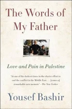 The Words of My Father: Love and Pain in Palestine - Hardcover - VERY GOOD