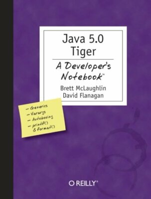 Java 5.0 Tiger: A Developer's Notebook By David Flanagan,Brett M