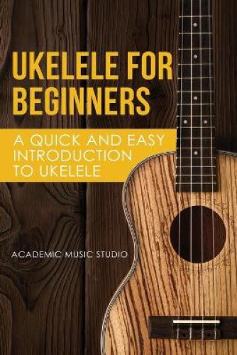 Thumbnail - Ukelele For Beginners: A Quick And Easy Introduction To Ukelele