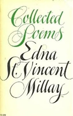 Collected Poems: Edna St. Vincent Millay Edna St Vincent Millay