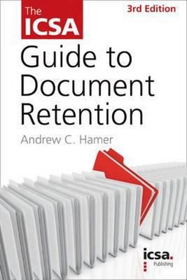 The ICSA Guide to Document Retention Paperback Andrew C. Hamer