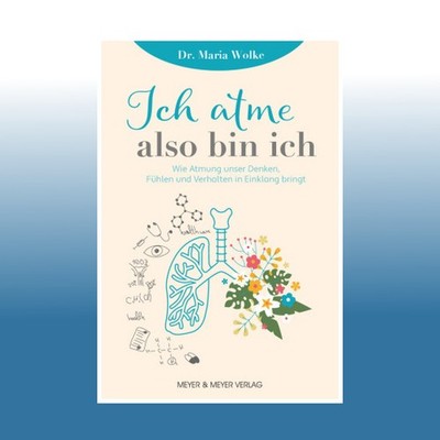 Ich atme, also bin ich | Maria Wolke