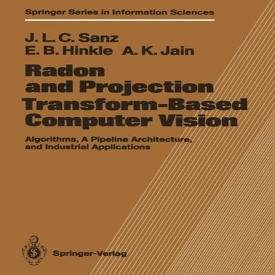 Radon and Projection Transform-Based Computer Vision Algorithms A