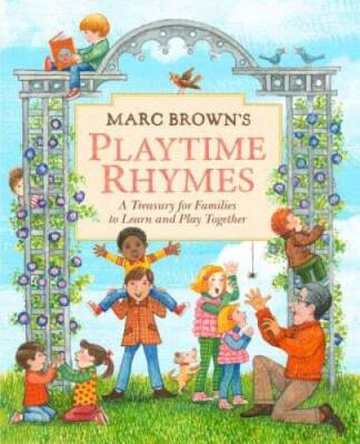 Marc Brown's Playtime Rhymes: A Treasury for Families to Learn and Play T - GOOD