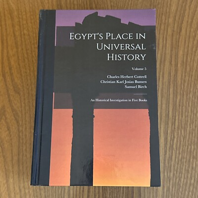 Egypt's Place in Universal History : An Historical Investigation( Volume 5 Only)