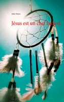 JéSus Est Un Chef Indien Aleka Waters Taschenbuch 118 S. FranzöSisch 2020