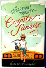 The Remarkable Journey of Coyote Sunrise Dan Gemeinhart HB Very Good 1250196701