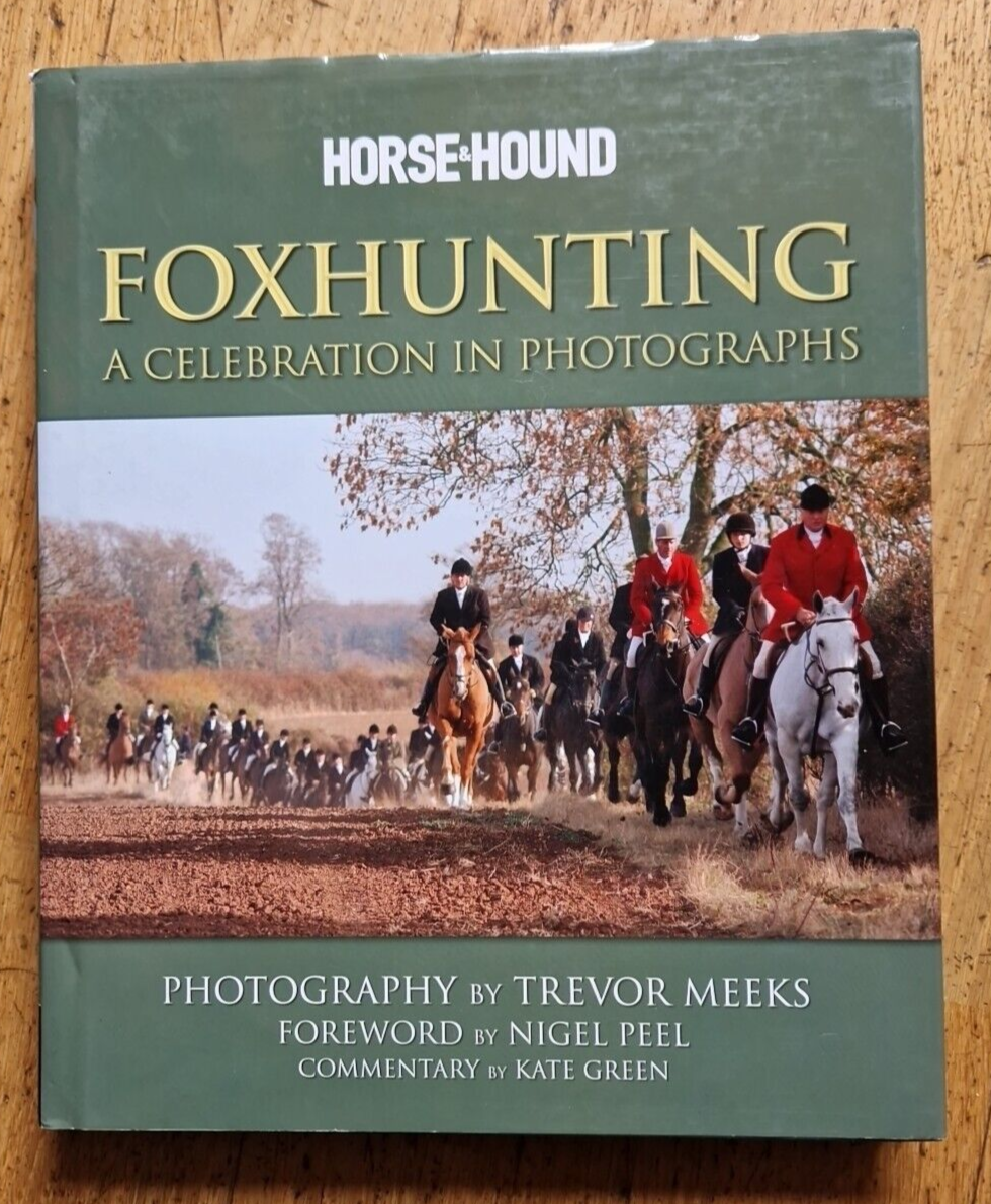 Foxhunting: A Celebration in Photographs Trevor Meeks fox hunting Horse & Hound