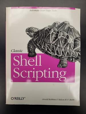 Classic Shell Scripting - Paperback, by Arnold Robbins; Nelson H.F. - Very Good