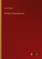 Wonders Of European Art Louis Viardot Taschenbuch Kartoniert / Broschiert 2022