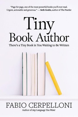 Tiny Book Author: There's a Tiny Book in You Waiting to Be Written