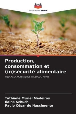 Production, consommation et (in)scurit alimentaire by Tathiane Muriel Medeiros (