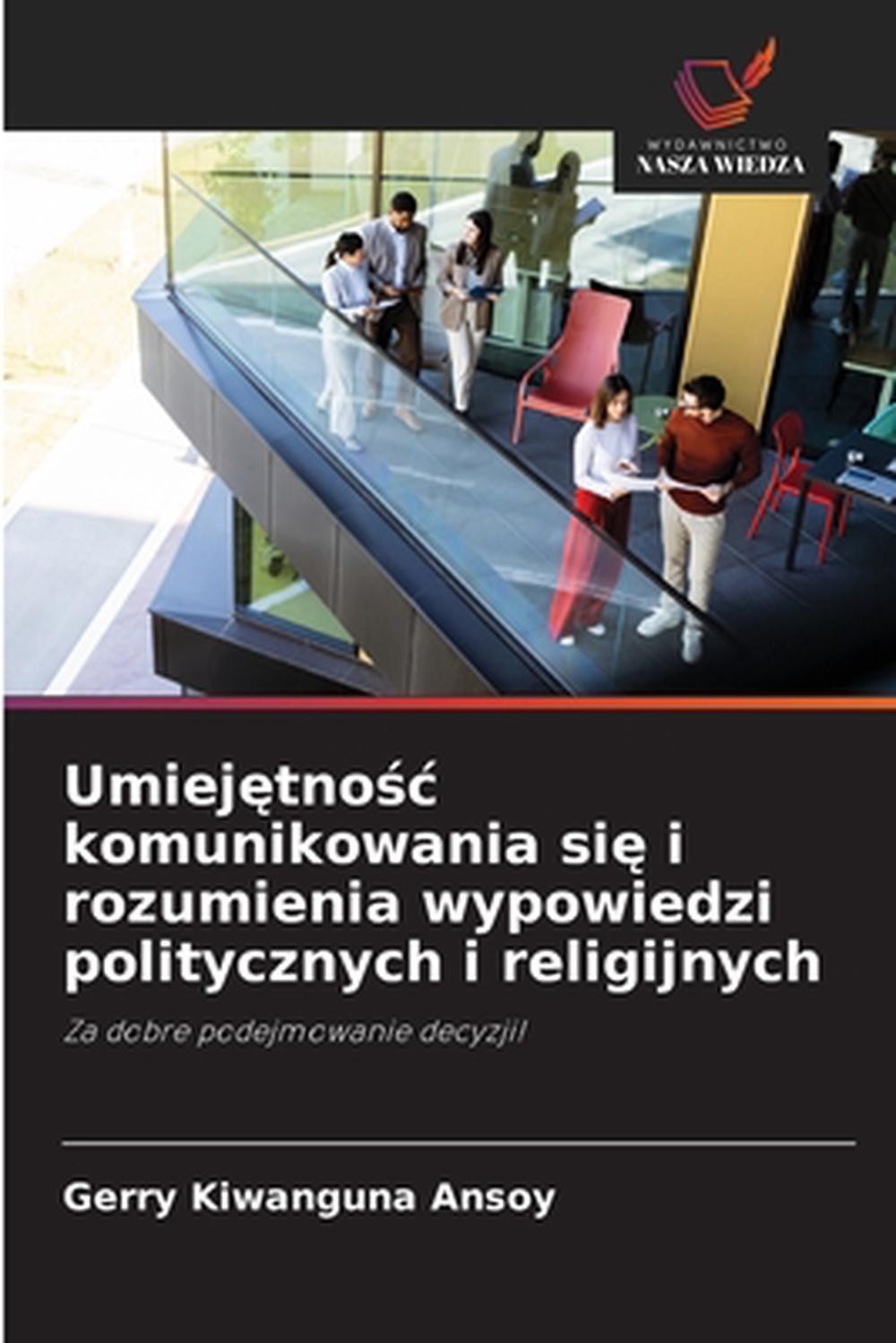 Umiejtnoc komunikowania si i rozumienia wypowiedzi politycznych i religijnych by