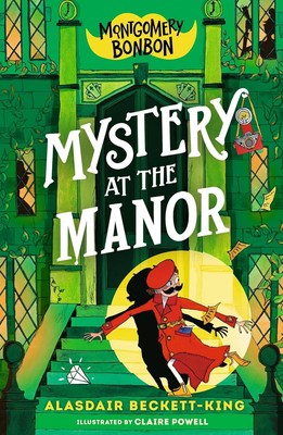 Montgomery Bonbon: Mystery at the Manor by Alasdair Beckett-King, Paperback 2024