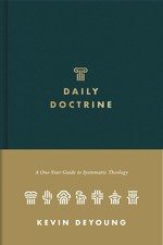 Daily Doctrine: A One-Year Guide to Systematic Theology by Kevin DeYoung Hardcov