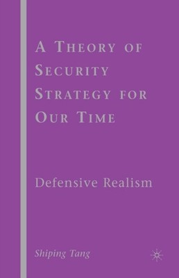 Tang - A Theory of Security Strategy for Our Time   Defensive Realism  - X555z