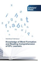 Knowledge Of Word Formation And Reading Comprehension Of Efl Learners Hamidreza