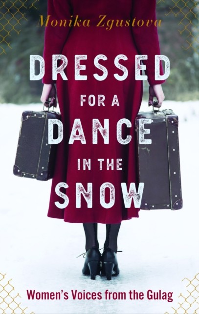 Dressed for a Dance in the Snow by Monika Zgustova (Hardback Book)