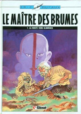 LE MAITRE DES BRUMES 1. LA ROUTE VERS GLIMROCK DUFAUX - ERIC GLENAT 1988 \
