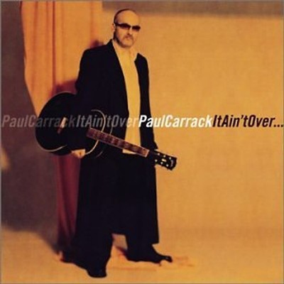 Carrack Paul - It Aint Over