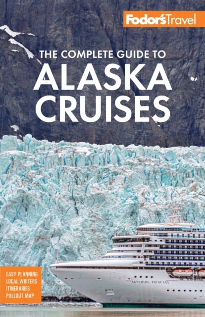 Fodor's The Complete Guide To Alaska Cruises Fodors Travel Guides - Image 4