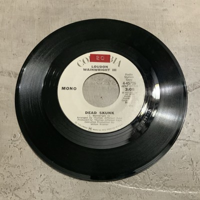 LOUDON WAINWRIGHT III  * 45 * Dead Skunk * 1972 * DJ PROMO * Columbia Records