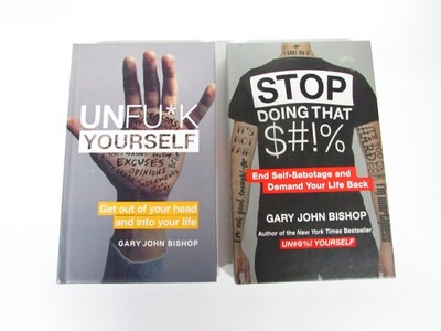 Gary John Bishop, Unfu*k yourself/ Stop Doing That $#!%, 2 book lot