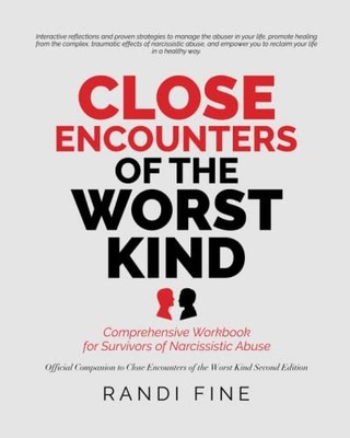 Close Encounters of the Worst Kind: Comprehensive Recovery Workbook for Survivo