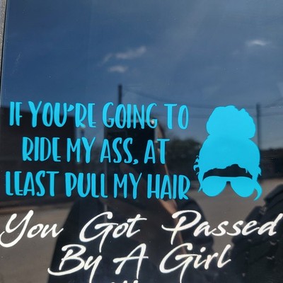 If you're going to Ride my Ass, Decal