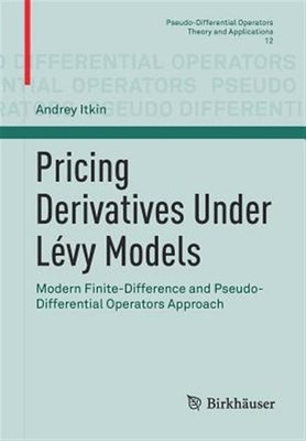 Pricing Derivatives Under Lévy Models : Modern Finite-difference and Pseudo-d...
