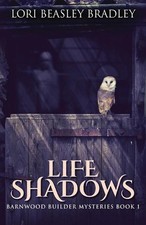 Life Shadows by Lori Beasley Bradley Paperback Book