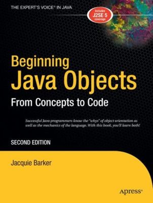 Beginning Java Objects : From Concepts to Code Perfect Jacquie Ba
