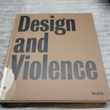Design and Violence by Jamer Hunt, Paola Antonelli (Hardcover, 2015)
