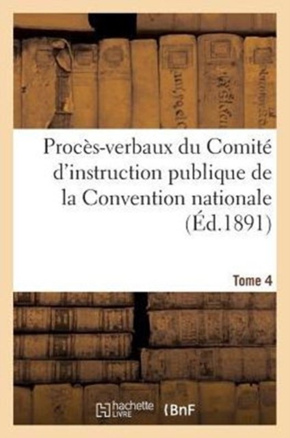 Procès-Verbaux Du Comité d'Instruction Publiqu by Sans Auteur PAPERBACK (FRENCH)